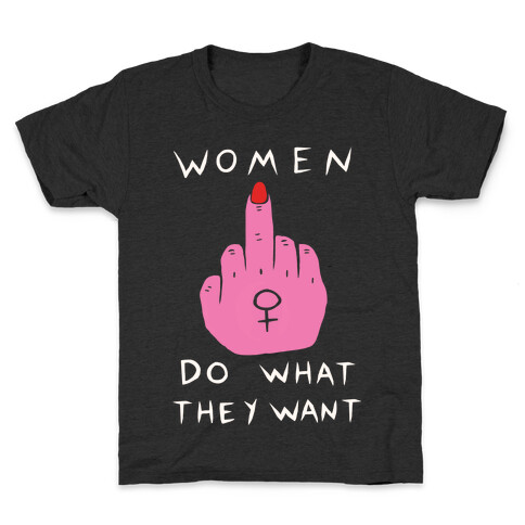 Women Do What They Want Kids T-Shirt