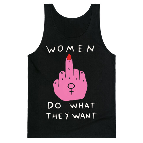 Women Do What They Want Tank Top