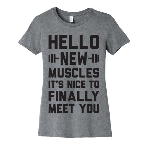 Hello New Muscles Womens T-Shirt