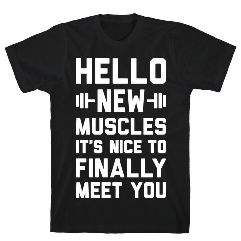 Hello New Muscles T-Shirt