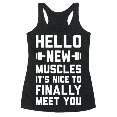 Hello New Muscles Racerback Tank Top