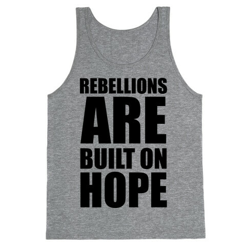 Rebellions Are Built On Hope Tank Top