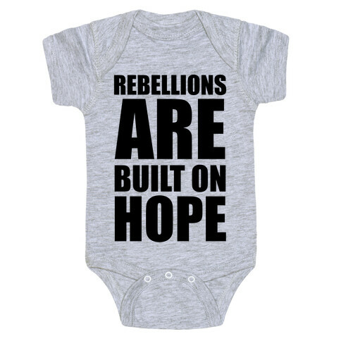Rebellions Are Built On Hope Baby One-Piece