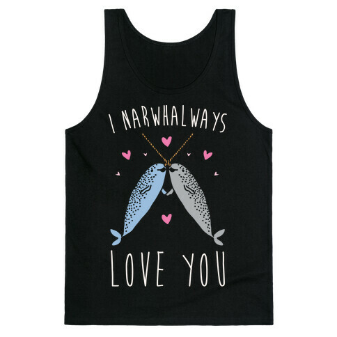 I Narwhal Ways Love You White Print Tank Top