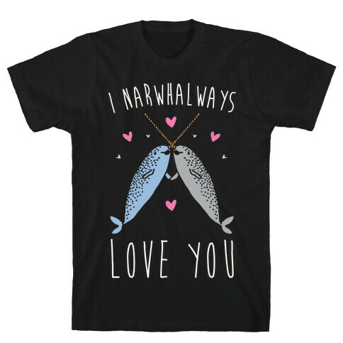 I Narwhal Ways Love You White Print T-Shirt