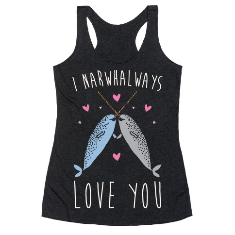 I Narwhal Ways Love You White Print Racerback Tank Top