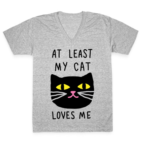 At Least My Cat Loves Me V-Neck Tee Shirt