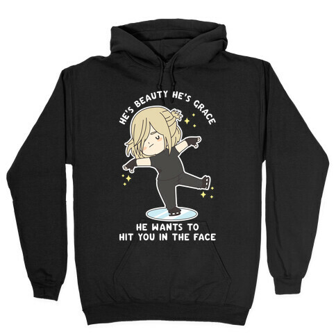 He Wants To Hit You In The Face Hooded Sweatshirt