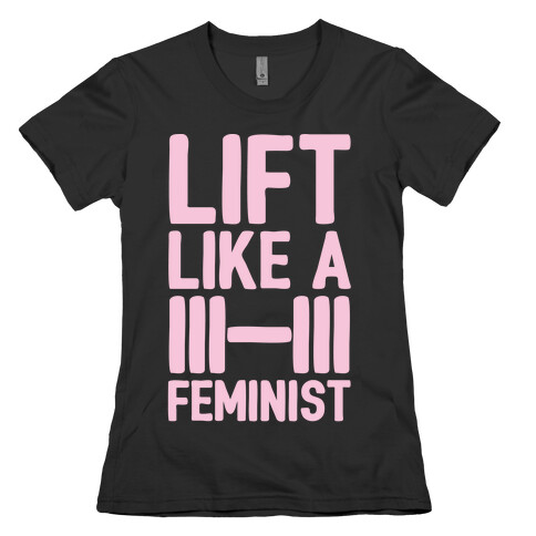 Lift Like A Feminist White Print  Womens T-Shirt