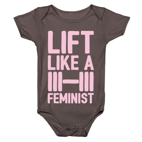 Lift Like A Feminist White Print  Baby One-Piece