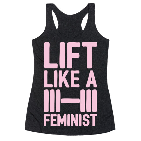 Lift Like A Feminist White Print  Racerback Tank Top