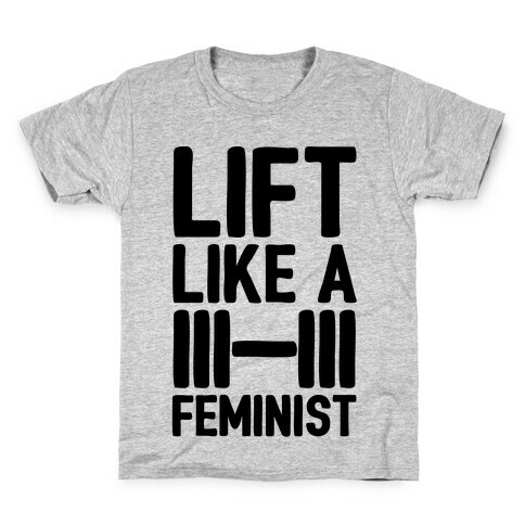 Lift Like A Feminist Kids T-Shirt
