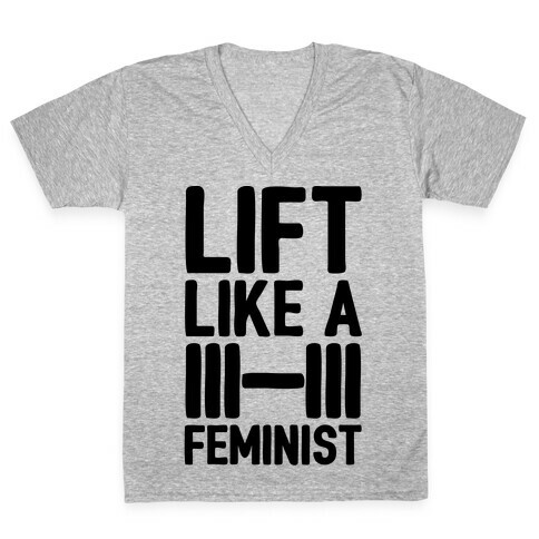 Lift Like A Feminist V-Neck Tee Shirt