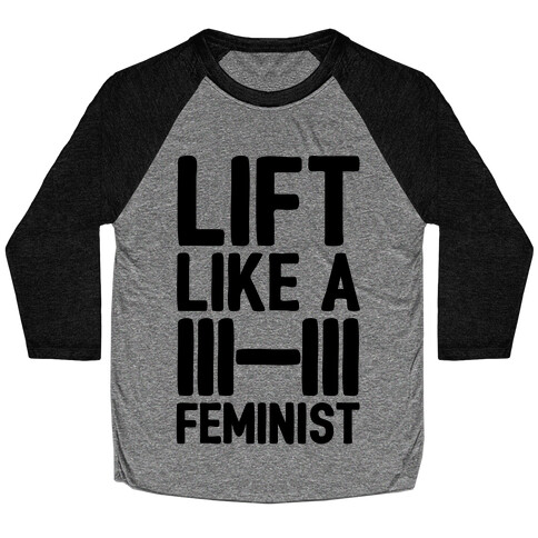 Lift Like A Feminist Baseball Tee