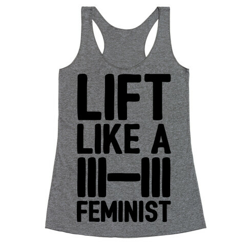 Lift Like A Feminist Racerback Tank Top