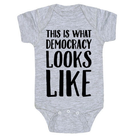 This Is What Democracy Looks Like  Baby One-Piece