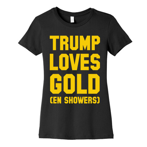 Trump Loves Gold Womens T-Shirt