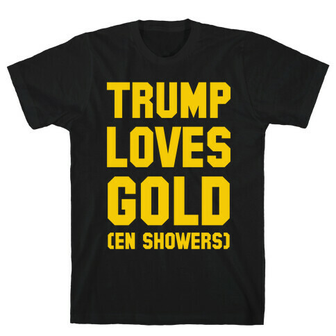 Trump Loves Gold T-Shirt