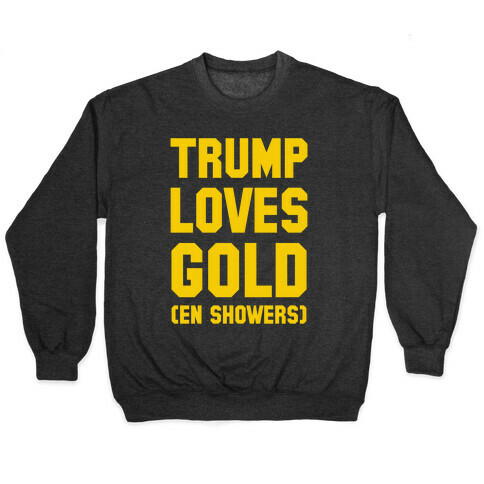 Trump Loves Gold Pullover