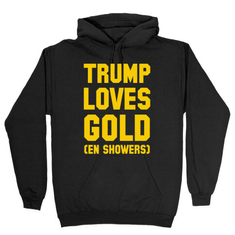 Trump Loves Gold Hooded Sweatshirt