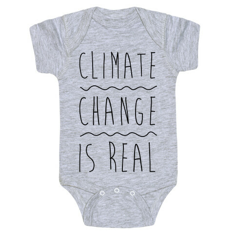 Climate Change Is Real Baby One-Piece