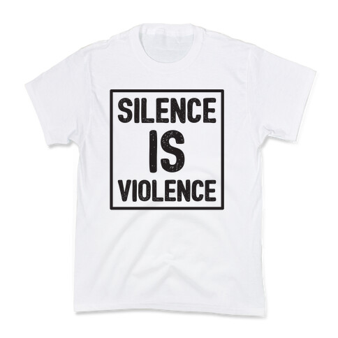 Silence Is Violence Kids T-Shirt
