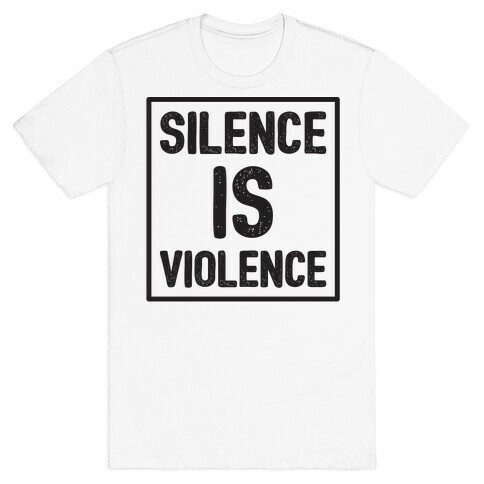 Silence Is Violence T-Shirt