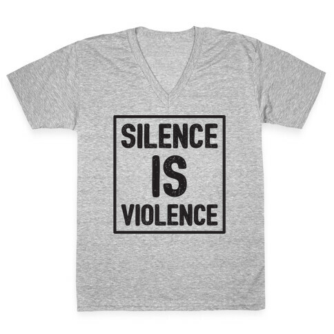 Silence Is Violence V-Neck Tee Shirt