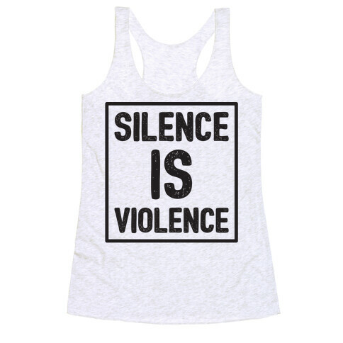 Silence Is Violence Racerback Tank Top