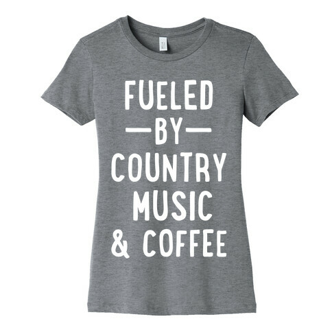 Fueled By Country Womens T-Shirt