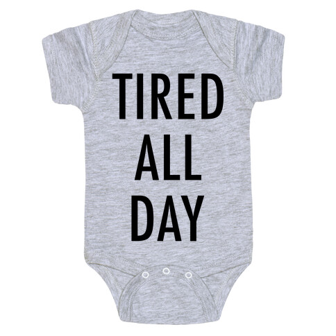 Tired All Day Baby One-Piece