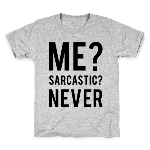 Me Sarcastic Never Kids T-Shirt