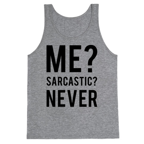 Me Sarcastic Never Tank Top