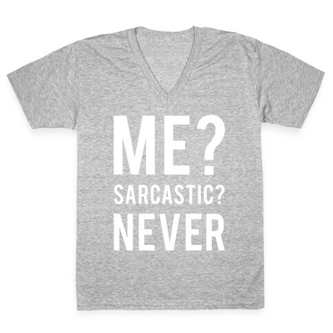 Me Sarcastic Never V-Neck Tee Shirt