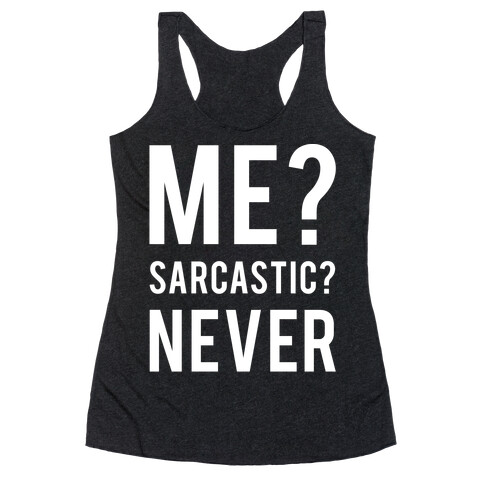 Me Sarcastic Never Racerback Tank Top