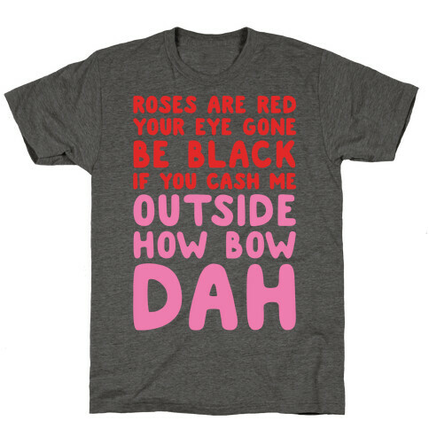 Cash Me Outside How Bout Day Valentine T-Shirt