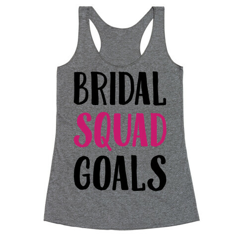 Bridal Squad Goals Racerback Tank Top