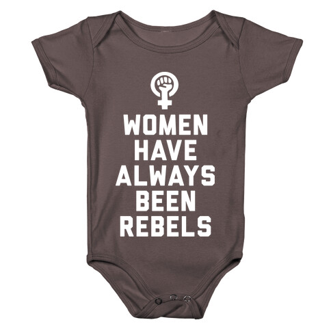 Women Have Always Been Rebels Baby One-Piece