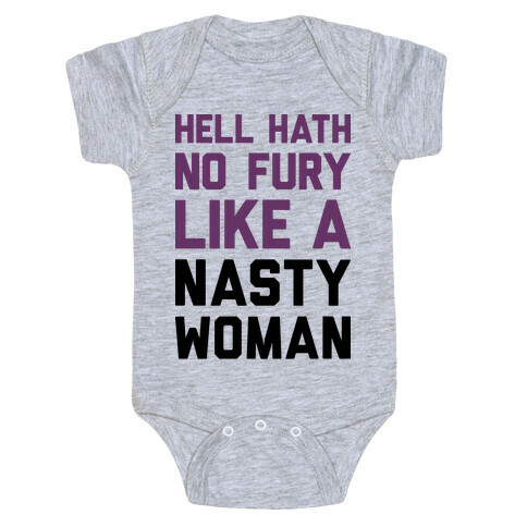 Hell Hath No Fury Like A Nasty Woman Baby One-Piece