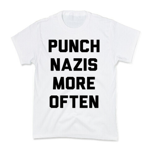 Punch Nazis More Often Kids T-Shirt