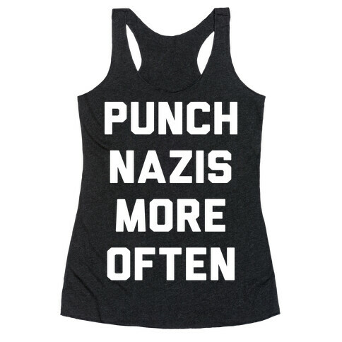 Punch Nazis More Often Racerback Tank Top