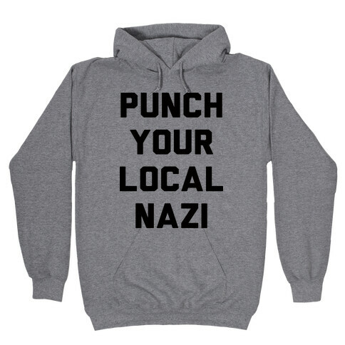 Punch Your Local Nazi Hooded Sweatshirt