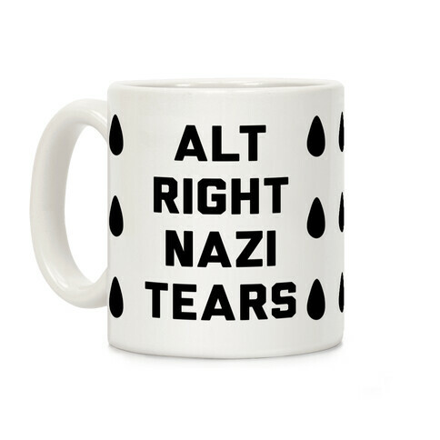 Alt Right Nazi Tears Coffee Mug