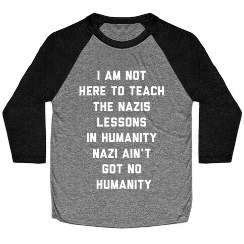 Nazi Ain't Got No Humanity Baseball Tee