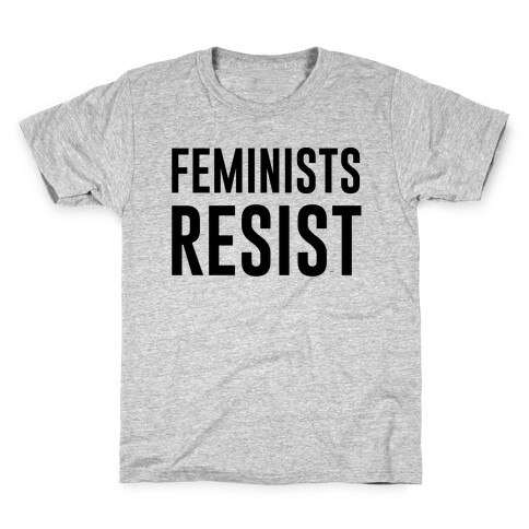 Feminists Resist Kids T-Shirt