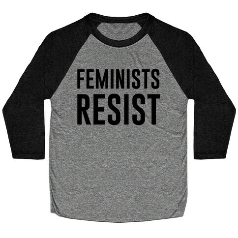 Feminists Resist Baseball Tee