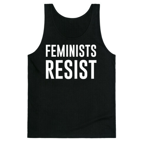 Feminists Resist White Font  Tank Top