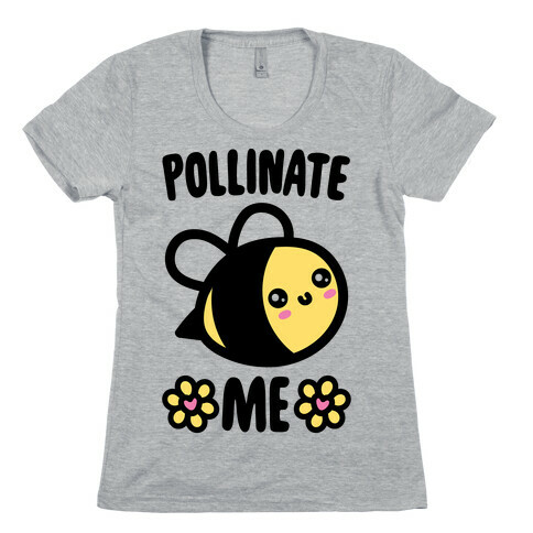 Pollinate Me  Womens T-Shirt