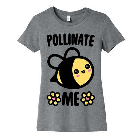 Pollinate Me  Womens T-Shirt