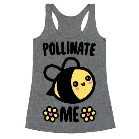 Pollinate Me  Racerback Tank Top